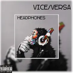 Headphones - Single by ViceVersaMusic album reviews, ratings, credits