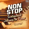 Non Stop Sentimental Journey On Piano album lyrics, reviews, download