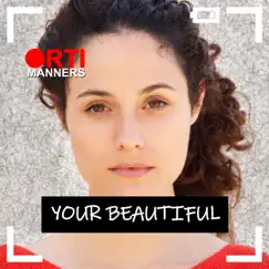 Your Beautiful (feat. Reed Waddle) - Single by Orti Manners album reviews, ratings, credits