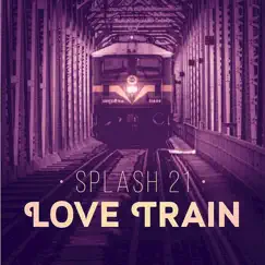 Love Train - Single by Splash 21 album reviews, ratings, credits