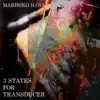 3 States For TRANSDUCER - EP album lyrics, reviews, download