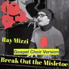 Break Out the Mistletoe (Choral) - Single album lyrics, reviews, download