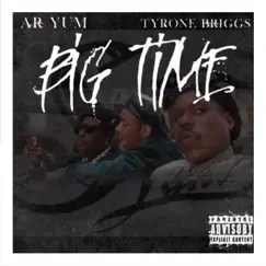 Big Time (feat. A.R. Yum) Song Lyrics