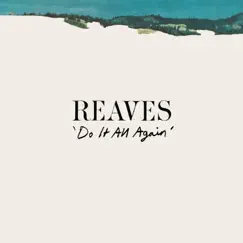 Do It All Again (feat. Katelyn Tarver & Will Anderson) - Single by REAVES album reviews, ratings, credits