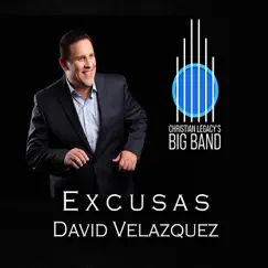 Excusas - Single by David Velazquez & Christian Legacys Big Band album reviews, ratings, credits