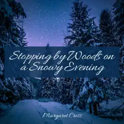 Stopping by Woods on a Snowy Evening - Single by Margaret Cross album reviews, ratings, credits