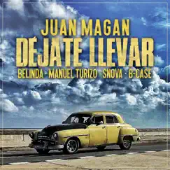 Déjate Llevar - Single (feat. Snova & B-Case) - Single by Juan Magán, Belinda & Manuel Turizo album reviews, ratings, credits