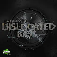Dislocated Bass - Single by Kwest & B&G album reviews, ratings, credits