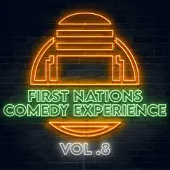 First Nations Comedy Experience, Vol. 8 by Graham Elwood album reviews, ratings, credits