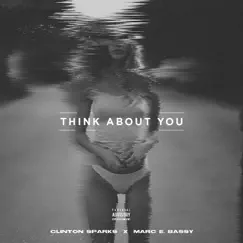 Think About You - Single by Clinton Sparks & Marc E. Bassy album reviews, ratings, credits