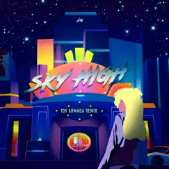Sky High (Toy Armada Remix) - Single by Las Bibas From Vizcaya & Toy Armada album reviews, ratings, credits