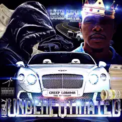 Highly Underestimated - Single by Creep Lobama the President album reviews, ratings, credits