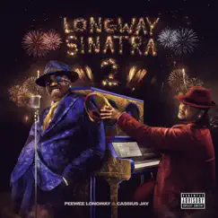 Longway Sinatra 2 by Peewee Longway & Cassius Jay album reviews, ratings, credits