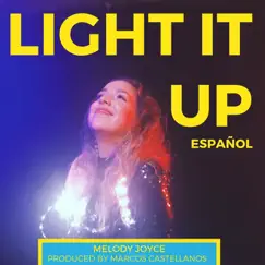 Light It Up (Español) - Single by Melody Joyce album reviews, ratings, credits