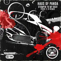 Stompin' to My Beat (There It Is Remix) - Single by Haus Of Panda album reviews, ratings, credits