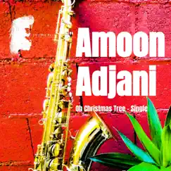 O Christmas Tree - Single by Amoon Adjani album reviews, ratings, credits