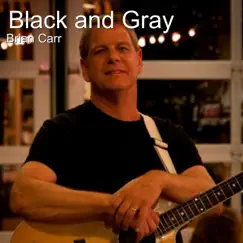 Black and Gray - Single by Brian Carr album reviews, ratings, credits
