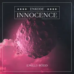 Innocence - Single by Enkode & Emilly Rödd album reviews, ratings, credits