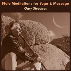 Flute Meditations for Yoga & Massage: Calming Spa Music for Relaxation & Sleep by Gary Stroutsos album reviews, ratings, credits