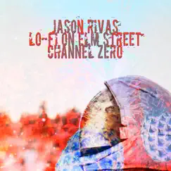 Channel Zero - Single by Jason Rivas & Lo-Fi on Elm Street album reviews, ratings, credits