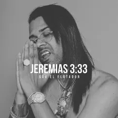 Jeremias 3: 33 - Single by Sou El Flotador album reviews, ratings, credits
