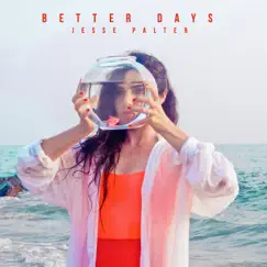 Better Days - Single by Jesse Palter album reviews, ratings, credits