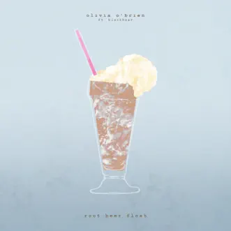 Root Beer Float (feat. Blackbear) - Single by Olivia O'Brien album download