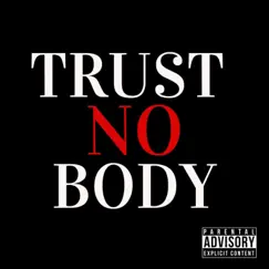 Trust No Body (feat. Nardy G & Maria Monique) Song Lyrics