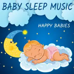 Baby Sleep Music (Relaxation Baby Lullabies) by Happy Babies album reviews, ratings, credits