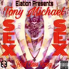 Sex (feat. Tony Michael & First Class Rossy) Song Lyrics