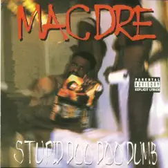 Stupid Doo-Doo-Dumb (feat. Mac Mall & Miami) Song Lyrics