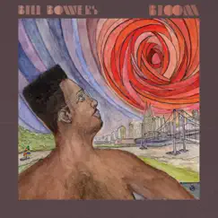 BLOOM (feat. Farnell Newton) - Single by Bill Bowers album reviews, ratings, credits