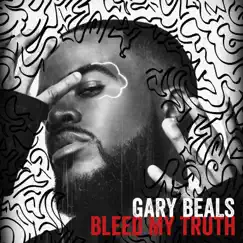 Bleed My Truth by Gary Beals album reviews, ratings, credits