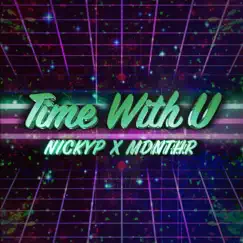 Time With U - Single by NickyP & MDNTHR album reviews, ratings, credits