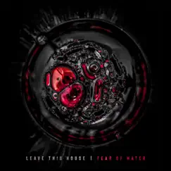 Leave This House (Instrumental) - Single by Fear of Water album reviews, ratings, credits