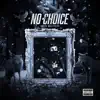 No Choice - Single album lyrics, reviews, download