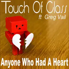 Anyone Who Had a Heart - Single (feat. Greg Vail) - Single by Touch of Class album reviews, ratings, credits