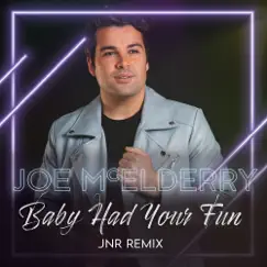 Baby Had Your Fun (JNR Remix) Song Lyrics