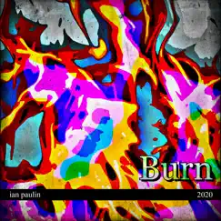 Burn 2020 by Ian Paulin album reviews, ratings, credits