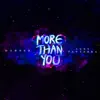 More Than You - Single album lyrics, reviews, download