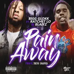 Pain Away (feat. Blaiyz & Ratchet Lo) - Single by Bigg Glokk album reviews, ratings, credits