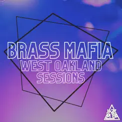 West Oakland Sessions (Live) - EP by Jazz Mafia & Brass Mafia album reviews, ratings, credits