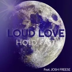 Hold Fast (feat. Josh Freese) - Single by Loud Love album reviews, ratings, credits