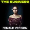 The Business (Female Version) - Single album lyrics, reviews, download