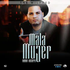 Mala Mujer - Single by The Wilfred album reviews, ratings, credits