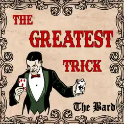 The Greatest Trick - Single by The Bard album reviews, ratings, credits