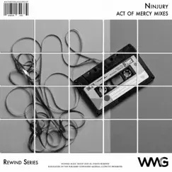 Rewind Series: Ninjury - Act of Mercy Mixes by Ninjury album reviews, ratings, credits