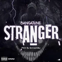 Stranger (feat. BangaTune) - Single by RedzandMJ album reviews, ratings, credits