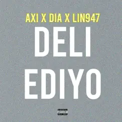 Deli Ediyo (feat. Lin947) - Single by Axi & DIA album reviews, ratings, credits