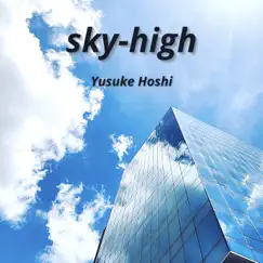 Sky-High - Single by Yusuke Hoshi album reviews, ratings, credits